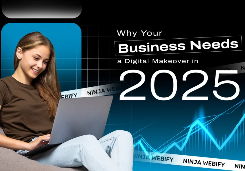 Why Your Business Needs a Digital Makeover in 2025