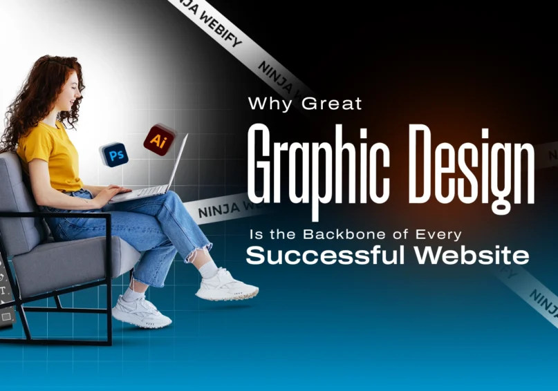 Why Great Graphic Design Is the Backbone of Every Successful Website